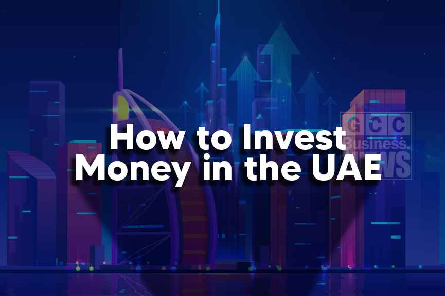 How to Invest Money in the UAE